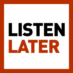 mbanerjeepalmer+listennotes 's Listen Later-logo