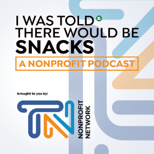 I Was Told There Would Be Snacks: A Nonprofit Podcast-logo