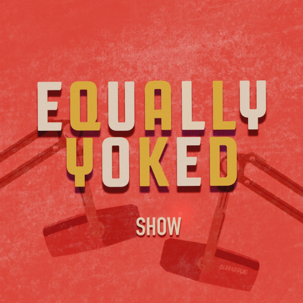 Equally Yoke… Listen to All Episodes Religion & Spirituality as