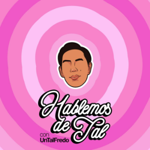 Hablemos de Tal con UnTalFredo-logo