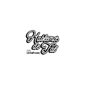 Hablemos de Tal con UnTalFredo-logo