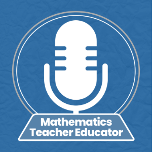 Mathematics Teacher Educator Podcast-logo