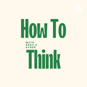 How To Think with Arav & Hyder-logo