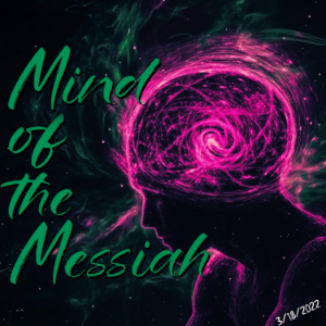 Mind of the Messiah