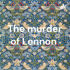 The murder of Lennon