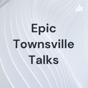 Epic Townsville Talks