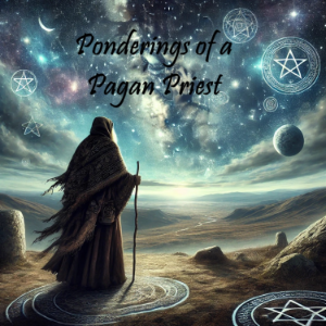 Ponderings of a Pagan Priest