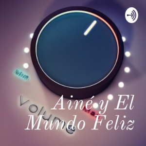 Aine y El Mundo Feliz