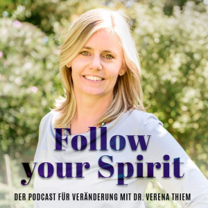 Follow your Spirit | Fur Veranderung und die Leichtigkeit des Seins mit Dr. Verena Thiem-logo