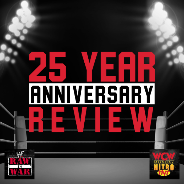 NITRO VS RAW 25 YEAR ANNIVERSARY REVIEW Listen to Podcasts On Demand