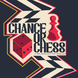 Chance or Chess? a BBC Sherlock Podcast-logo