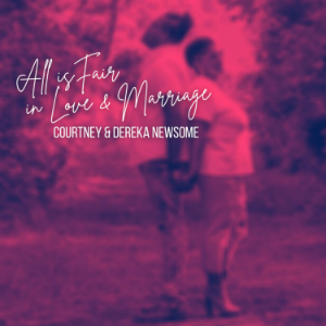 All is Fair in Love & Marriage