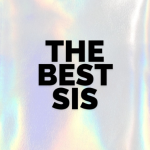 THE BEST SIS PODCAST