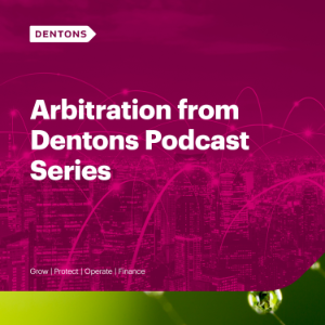 Arbitration from Dentons Podcast Series-logo