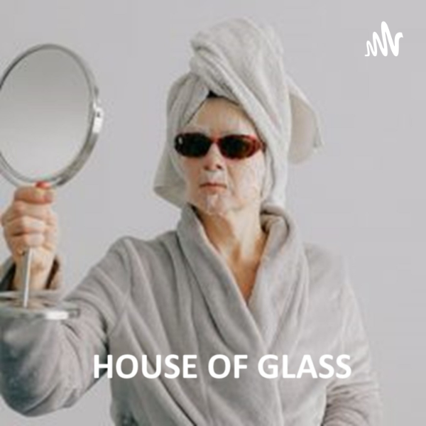 House of Glass Listen to Podcasts On Demand Free TuneIn
