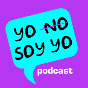 YO NO SOY YO Podcast-logo