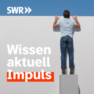 SWR2 Impuls - Wissen aktuell