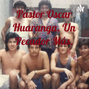 Pastor Oscar Huaranga. Un Pecador Mas.-logo