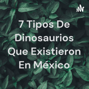 7 Tipos De Dinosaurios Que Existieron En Mexico-logo