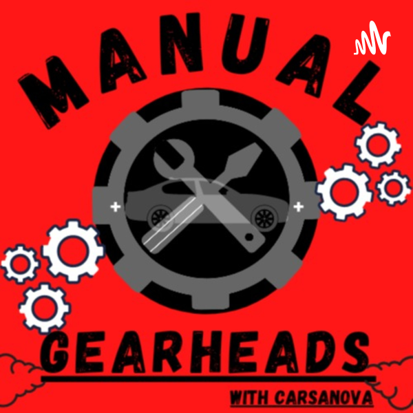 MANUAL GEARHEADS with CARSANOVA Listen to Podcasts On Demand Free