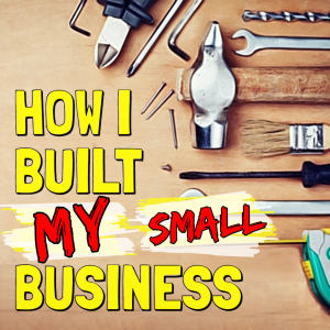 How I Built This Small Business... l🔨-logo