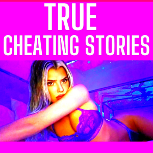 True Cheating Wives and Girlfriends Stories 2026 - True Cheating Stories Podcast-logo