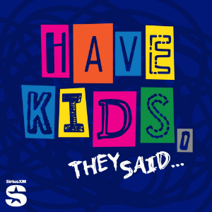 Have Kids, They Said…-logo