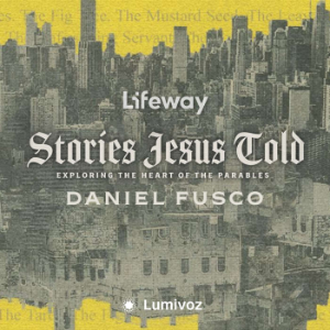 Stories Jesus Told with Daniel Fusco - A Lifeway Bible Study-logo