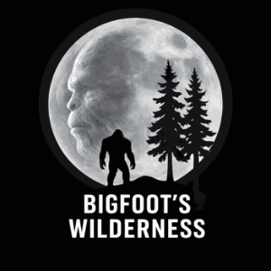 Bigfoot’s Wilderness Podcast