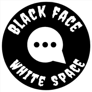 The Black Face - White Space Podcast-logo