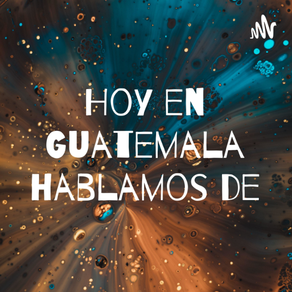 Hoy en Guatemala hablamos de Listen to Podcasts On Demand Free TuneIn