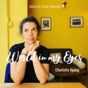 WORLD IN MY EYES  by Charlotte Hoang.-logo