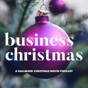 Business Christmas: A Hallmark Christmas movie podcast-logo