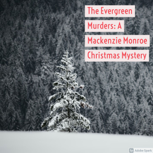 The Evergreen Murders: A Mackenzie Monroe Christmas Mystery-logo