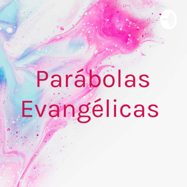 Parabolas Evangelicas Listen to Podcasts On Demand Free TuneIn
