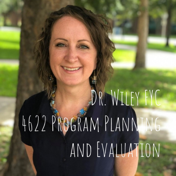 Dr. Wiley FYC 4622 Program Planning and Evaluation Listen to Podcasts