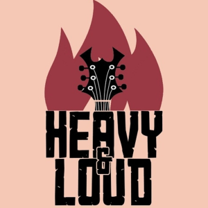 Heavy & Loud