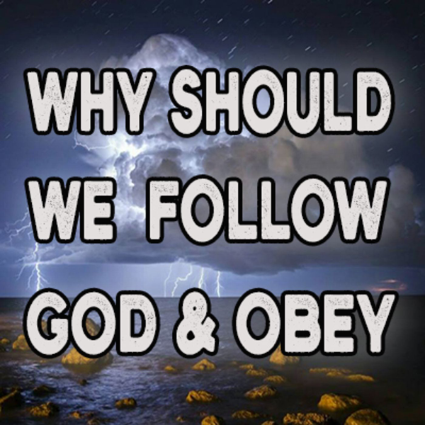 Why Should We Follow & Obey God's Word? Listen to Podcasts On Demand Free TuneIn