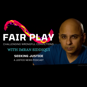 FairPlay | Challenge Wrongful Convictions with Imran Siddiqui of Justice News-logo