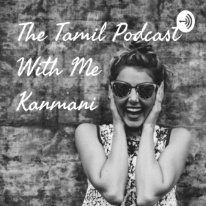 The Tamil Podcast With Me Kanmani-logo
