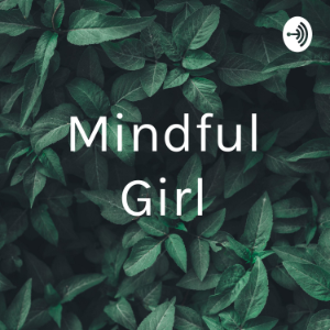 Mindful Girl