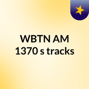 WBTN AM 1370's tracks