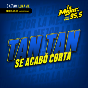 Tan Tan se acabó corta