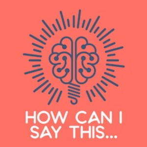 How Can I Say This...-logo