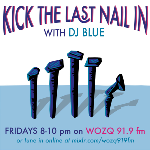 Kick the Last Nail In with DJ Blue Listen to Podcasts On Demand Free