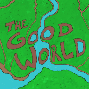 The Good World