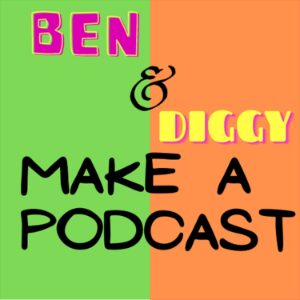Ben & Diggy Make a Podcast-logo