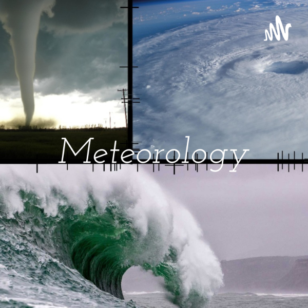 Meteorology: A deep dive into natures disasters | Listen to Podcasts On ...