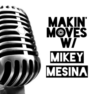 Makin Moves w/ Mikey-logo