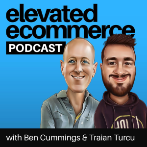 Elevated Ecommerce Podcast - Ben Cummings & Traian Turcu-logo
